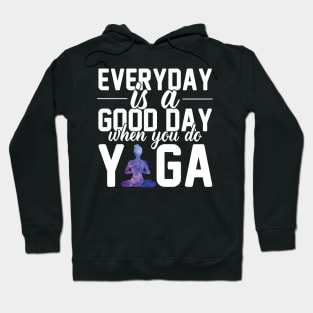 Every Day is a Good Day When You Do Yoga Meditation Lover Zen Balance Workout Galaxy Hoodie